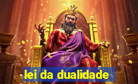 lei da dualidade